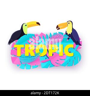 Word TROPIC Komposition mit kreativen rosa blauen Dschungel hinterlässt zwei Tukane auf weißem Hintergrund in Papier geschnitten Stil. Gelbe Buchstaben und Vögel für Banner Stock Vektor