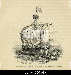 Das gute Schiff Moira, Wilhelm von der Normandie, Besitzer aus dem Buch 'Danes, Saxons and Normans : or, Stories of our Ahnen' von Edgar, J. G. (John George), 1834-1864 Veröffentlicht in London im Jahr 1863 Stockfoto