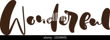 Wunderbare Vektor Hand gezeichnet Schriftzug positive Zitat. Kalligraphie inspirierender und motivierender Slogan für Visitenkarte, Banner, Poster Stock Vektor