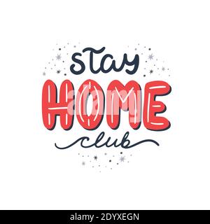 Bleiben Sie Home Club. Handgezeichnete Vektorgrafik für Schriftzüge Stock Vektor