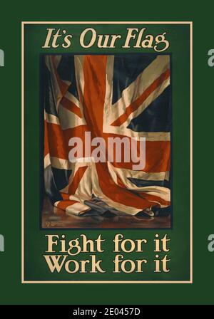 Vintage WW1 Propaganda Poster "Es ist unsere Flagge. Kämpft dafür. Arbeit für sie “/ erster Weltkrieg 1. Weltkrieg Guy Lipscombe ; Henry Jenkinson Ltd., Kirkstall (Leeds) und London. Plakat mit der britischen Flagge. Lipscombe, Guy, Künstler London : herausgegeben vom Parliamentary Recruiting Committee, 1915. Weltkrieg, 1914-1918--Rekrutierung & Eintragung--Großbritannien Flaggen--British--1910-1920 Lithographien--Farbe--1910-1920. Kriegsplakate --britisch --1910-1920. Stockfoto