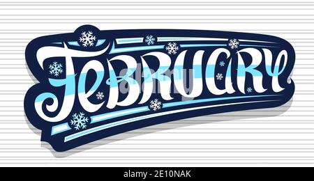 Vektor-Banner für Februar, dunkler Aufkleber mit einzigartiger lockiger kalligraphischer Schrift, dekorative Kunststreifen und Schneeflocken, Grußkarte mit wirbeliger Hand w Stock Vektor