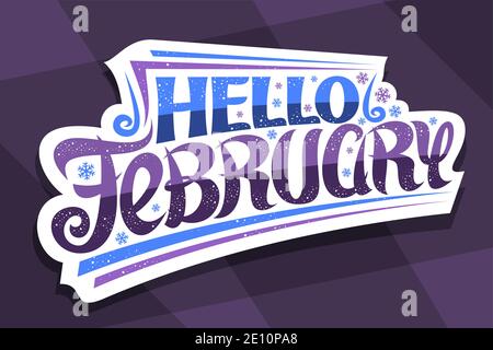 Vektor-Schriftzug Hallo Februar, schneiden Papier Abzeichen mit lockigen kalligraphischen Schrift, dekorative Kunst blüht und Schneeflocken, Konzept mit wirbeligen Hand wri Stock Vektor