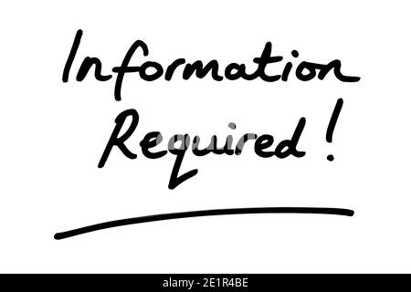 Informationen Erforderlich! Handgeschrieben auf weißem Hintergrund. Stockfoto