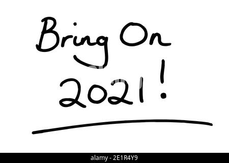 Bring On 2021! Handgeschrieben auf weißem Hintergrund. Stockfoto