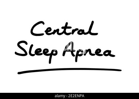 Zentrale Schlafapnoe, handgeschrieben auf weißem Hintergrund. Stockfoto