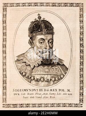 Euroeischer Machthaber des 16. Und 17. Jahrhunderts. Sigmund III Vasa (1566-1632) - König von Polen und Großfürst von Litauen (1587-1632), König von Schweden (1592-1599) Stockfoto