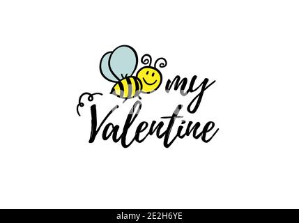 Bee meine valentine Phrase mit Doodle Biene auf weißem Hintergrund. Lettering Poster, Tagestartdesign oder T-Shirt, Textildruck. Inspirierende Romantik Stock Vektor