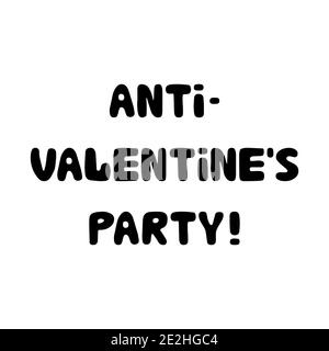 Anti-Valentinstag-Party. Handgeschriebener rundlicher Schriftzug isoliert auf weißem Hintergrund. Stock Vektor