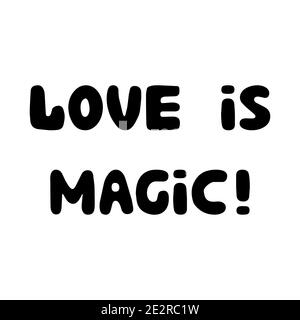 Liebe ist Magie. Handgeschriebener rundlicher Schriftzug isoliert auf weißem Hintergrund. Stock Vektor