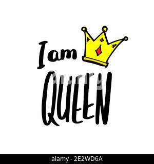 Ich bin Königin drucken in einfachen Hand gezeichneten Doodle Stil. Trendige Inschrift, handgeschriebener Slogan. Girly Lettering Design für T-Shirt Prints, Handyhüllen, Tassen oder Poster. Vintage-Vektorgrafik Stock Vektor