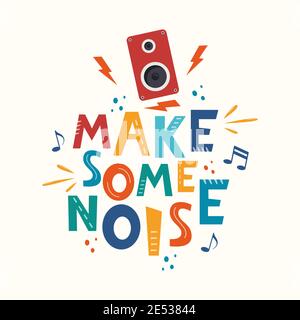Make some noise Handgezeichneter Slogan. Farbenfrohes T-Shirt und Poster Vektor-Typografie-Druck mit Lautsprecher. Vektorgrafik Stock Vektor