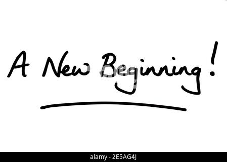 Ein neuer Anfang! Handgeschrieben auf weißem Hintergrund. Stockfoto