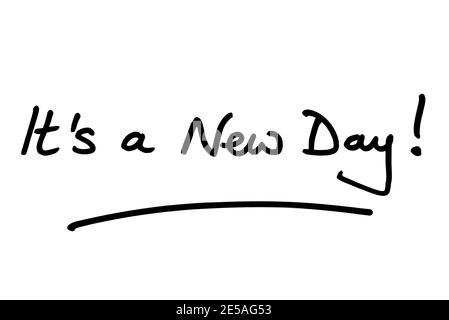 Es ist ein neuer Tag! Handgeschrieben auf weißem Hintergrund. Stockfoto