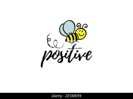 Bee positive Phrase mit Doodle Biene auf weißem Hintergrund. Lettering Poster, Karten-Design oder T-Shirt, Textildruck. Inspirierende Motivation Zitat Plakat. Stock Vektor