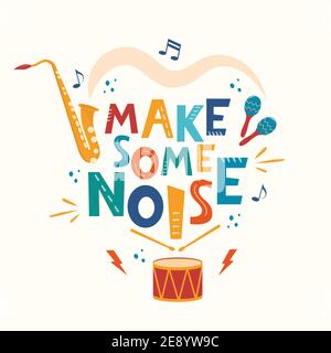 Make some noise Handgezeichneter Slogan. Bunte T-Shirt und Poster Vektor Typografie Druck mit Trommel, Saxophon, Maracas. Vektorgrafik Stock Vektor