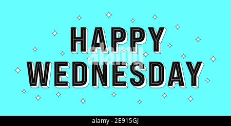 Happy Wednesday Post. Grußtext von Happy Wednesday, Typografie Komposition mit isometrischen Buchstaben und Stern glitzert. Überschrift, Titel und Begrüßung Stock Vektor