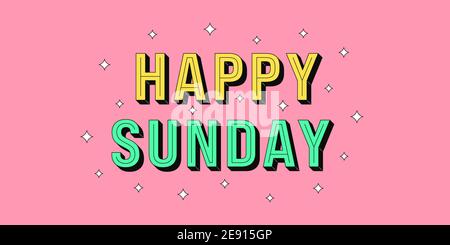Happy Sunday Banner. Grußtext von Happy Sunday, Typografie Komposition mit isometrischen Buchstaben und Stern glitzert. Überschrift, Titel und Gruß phra Stock Vektor