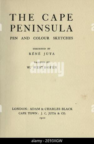 Titel- und Kreditseite aus dem Buch "die Kap-Halbinsel: Feder- und Farbskizzen", beschrieben von Réné Juta und gemalt von William Westhofen. Herausgegeben von A. & C. Black, London J.C. Juta, Kapstadt im Jahr 1910 Stockfoto