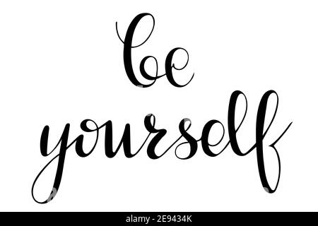 Sei du selbst, Vektor. Motivationsschrift in Schwarz auf weißem Hintergrund. Isoliertes Kalligraphie Objekt. Handschrift. Stock Vektor