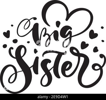Vektor Hand gezeichnet Schrift Kalligraphie Text große Schwester auf weißem Hintergrund mit Herzen. Mädchen T-Shirt, Grußkarte Design. Illustration Stock Vektor
