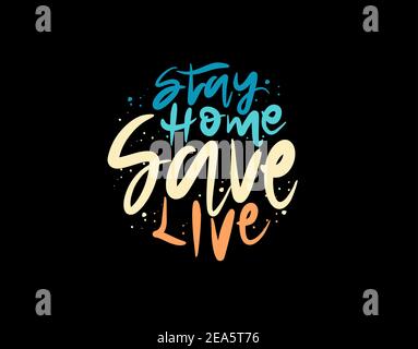 Stay Home Save Live Lettering Text auf schwarzem Hintergrund in Vektorgrafik. Stock Vektor
