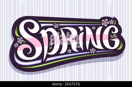 Vektor-Logo für den Frühling, Grußkarte mit einzigartigen lockigen kalligraphischen Schrift und dekorative Schnörkel, Illustration von Frühlingsblumen, wirbelige Hand geschrieben Stock Vektor