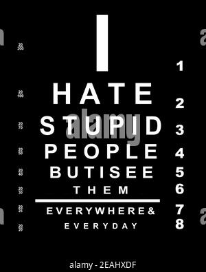 Ich hasse dumme Leute Augenchart Stockfoto