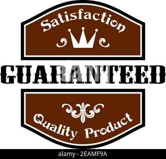 Schwarz und Braun farbige Zufriedenheit garantiert Qualität Produktlabel mit Eine Krone isoliert auf weißem Hintergrund im westlichen Stil Stock Vektor