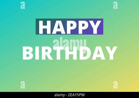 Alles Gute zum Geburtstag. Schöne Grußkarte Text mit grünen Farbverlauf Hintergrund. Handgezeichnete Einladung Stockfoto