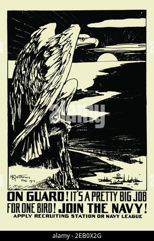 Auf der Hut! Es ist ein ziemlich großer Job für einen Vogel! Werde Teil der Marine! 1917 Stockfoto