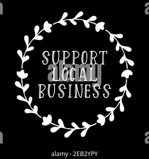 Handskizzierte UNTERSTÜTZUNG FÜR LOKALE GESCHÄFTSANGEBOT. Schriftzug für Banner, Header, Werbung, Ankündigung Stock Vektor
