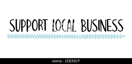 Handskizzierte UNTERSTÜTZUNG FÜR LOKALE GESCHÄFTSANGEBOT. Schriftzug für Banner, Header, Werbung, Ankündigung Stock Vektor