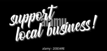 Handskizzierte UNTERSTÜTZUNG FÜR LOKALE GESCHÄFTSANGEBOT. Schriftzug für Banner, Header, Werbung, Ankündigung Stock Vektor
