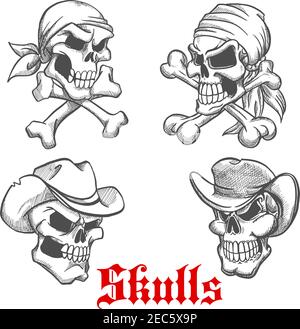Skizzierte gefährliche Schädel von Piraten Kapitän und Seemann in Bandanas Mit Kreuzknochen unten und wütenden Skeletten von wilden West Cowboy Und Sheriff in alten le Stock Vektor