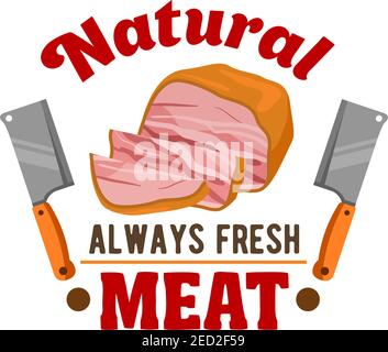 Frisches Fleisch. Vektor-Emblem von geschnittenem geräuchertem Speck, Schinken-Laib, Beil-Messer für Metzgerei, Restaurant-Menü, Lebensmittelgeschäft Aufkleber, Fleisch Delikatessen p Stock Vektor
