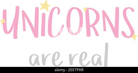 Einhörner sind echte Zitat, Vektor-Illustration grafische Schrift mit Funkeln. Niedlicher pink, grau und gelb bedruckbarer Text, Inschrift. Stock Vektor