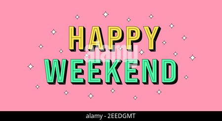 Happy Weekend Banner. Grußtext von Happy Weekend, Typografie Komposition mit isometrischen Buchstaben und Stern glitzert. Überschrift, Titel und Begrüßung ph Stock Vektor