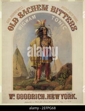 Old Sachem Bitters - Wigwam Tonic - WM. Goodrich, New York Geo Hunnewell, Agent, New York - - lith. Of Sarony, Major & knapp, 449 Broadway, N. York. Stockfoto
