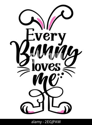 Jeder Hase (jeder) liebt mich - niedliches Osterhasen-Design, lustiges handgezeichnetes Doodle, Cartoon Osterhase. Gut für Frohe Ostern Kleidung, Poster oder Stock Vektor
