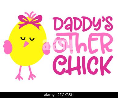 Daddy's Other Chick - nettes Baby Mädchen Küken sagen. Lustige Kalligraphie für Frühlingsferien oder Ostereiersuche. Perfekt für Werbung, Poster, Ansager Stock Vektor