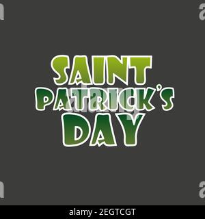 St. Patrick Day. Grüne Inschrift mit einem Farbverlauf auf dunkelgrauem Hintergrund. Stock Vektor