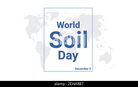 World Soil Day Urlaubskarte. Dezember 5 Grafikposter mit Erdglobenkarte, blauer Text. Banner im flachen Design. Lizenzfreie Vektorgrafik. Stock Vektor