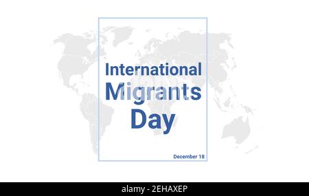 International Migrants Day Urlaubskarte. Dezember 18 Grafikposter mit Erdglobenkarte, blauer Text. Banner im flachen Design. Lizenzfreie Vektorgrafik Abb. Stock Vektor