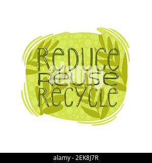 Reduzieren, wiederverwenden, recyceln Beschriftung Zitat. „Zero Waste Lifestyle Motivation“-Slogan. Ökologische Umweltphrase. Vektor handgeschriebene Postkarte, Druck, Stock Vektor