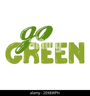 Go Green Lettering Print Vektorgrafik. „Zero Waste Lifestyle Motivation“-Slogan. Ökologische Umweltphrase. Handgezeichnetes Zitat Design für sho Stock Vektor