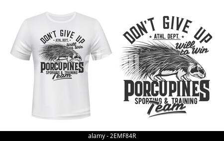 Porcupine Sport Club Team T-Shirt-Print Mockup, Leichtathletik-Team Liga Emblem, Vektor-Maskottchen. Dont aufgeben und Wille zu gewinnen Slogan, Sport und Trainin Stock Vektor