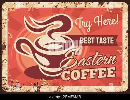 Dampfende Kaffeetasse Vektor rostig Metallplatte, Tasse mit Dampf und Heißgetränk grunge Rost Zinn Zeichen. Retro-Werbeplakat für Eastern Coffee, traditionelles dri Stock Vektor