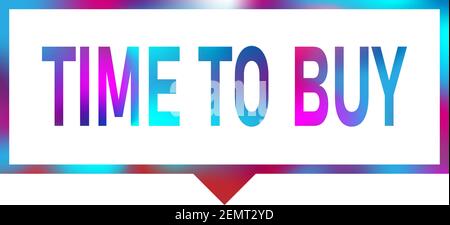 Vektor-Illustration Zeit zu kaufen Speech Bubble Label. Modernes Neon Web Banner Design Stock Vektor