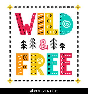 „Wild and free“-Schriftzug. Vektor skandinavischen Stil Cartoon Illustration. Isoliert auf weißem Hintergrund. Wilder und freier Textdruck für T-Shirt, Poster, Kartenkonzept Stock Vektor